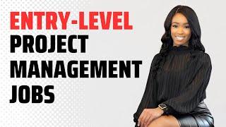 Entry-Level Project Management Jobs | NO Experience Required