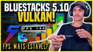  URGENTEE! FPS ESTAVEL NO BLUESATCKS 5.10 COM VULKAN ATIVADO! FPS CRAVADO!