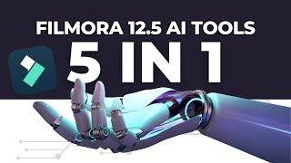 5 AI Tools in 1 Software That Will Make Your Video Editing Easier! - Filmora 12.5