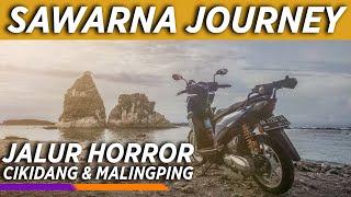 Journey of SAWARNA | Jalanan Angker Cikidang & Malingping