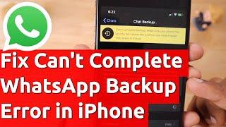Fix WhatsApp BACKUP CAN"T COMPLETE Error in iPhone