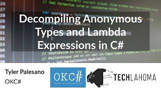 Decompiling Anonymous Types and Lambda Expressions in C# - Tyler Palesano: OKC#