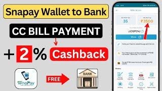 Snapay Wallet To Bank Transfer | Credit Card Bill Payment Cashback Offers | Snapay Refer and Earn 