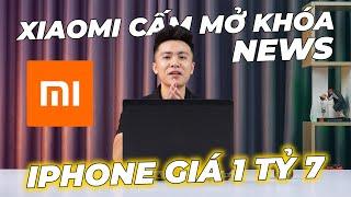 XIAOMI CẤM MỞ KHÓA BOOTLOADER - IPHONE KHỔNG LỒ RA MẮT - GIÁ 1 TỶ 7 Cấu hình khủng!