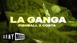 COSTA x FISHBALL - LA GANGA (OFFICIAL MUSIC VIDEO)