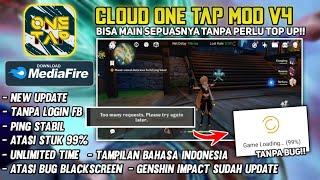 Cloud One TapV4 Mod Unlimited Time Ping Stabil, Atasi Stuk di Loading Dan Bisa Langsung Main Game