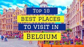 Top 10 Best Places To Visit In Belgium Beautiful Cities In Belgium Honest Video