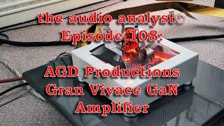 E108: AGD Productions Gran Vivace GaN Amplifier