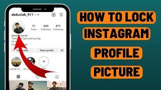 How to Lock Your Profile Picture on Instagram | Lock Instagram Profile Picture