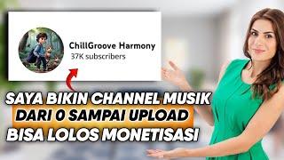 Cara Saya Bikin Channel Musik Dari 0 Sampai Upload Konten Lolos Monet (Di Ajarkan Step By Step)