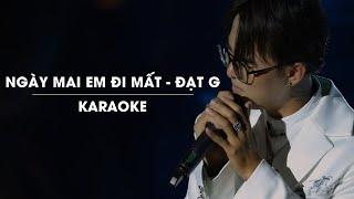 NGÀY MAI EM ĐI MẤT - ĐẠT G | OFFICIAL KARAOKE | LIVE BAND