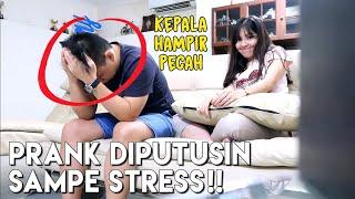 PRANK PUTUSIN PACAR TIBA-TIBA !! SAMPE STRESS !!