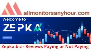 Zepka.biz, Reviews Paying Or Not Paying , & #TODAY NEW HYIP,  #all hyip monitors 24 hour,