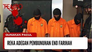 Begini Aksi Tiga Pria terhadap Eno Farihah di Mes Pabrik