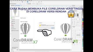 Cara membuka File Coreldraw versi tinggi di versi yang lebih rendah