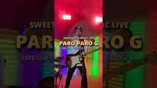 PARO PARO G | Dj Sandy - Sweetnotes Live @ Hinatuan