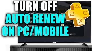 How To Turn Off PlayStation Plus Auto Renew (PC or Mobile)