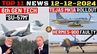 Indian Defence Updates : Su-57 6th Gen Tech,300 AMCA Order,Tejas MK1A Rollout,Hermes-900 Faulty