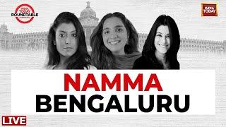 India Today Roundtable LIVE: Namma Bengaluru | Karnataka Election 2023 | India Today LIVE