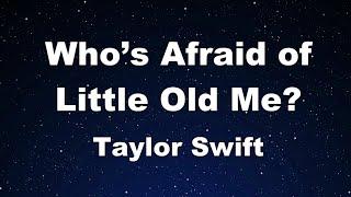 Karaoke Who’s Afraid of Little Old Me? - Taylor Swift 【No Guide Melody】 Instrumental, Lyric