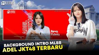 Background Intro Mobile Legends Adel JKT48 | Background ML New Patch