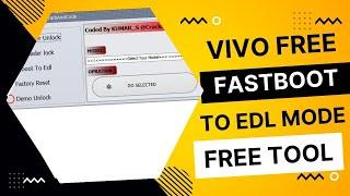 Vivo Fastboot To EDL Free Tool 100% working