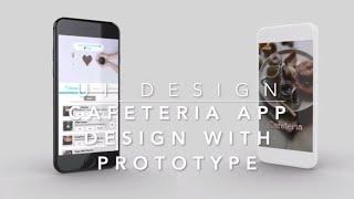 Cafeteria app UI Design - using FIGMA with PROTOTYPING.