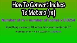 How To Convert (Change) Inches To Meters Explained - Formula To Convert Inches To Meters