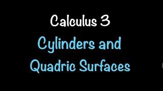 Calculus 3: Cylinders and Quadric Surfaces (Video #6) | Math with Professor V