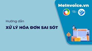 Hướng dẫn Xử lý hóa đơn sai sót | MISA SME.NET 2021