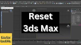 How To Easily Reset 3ds Max Viewport To The Default Settings? | The Fastest Way