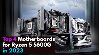 4 Best Motherboards for Ryzen 5 5600G in 2024