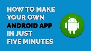 Make your own Android Application in 5 minutes