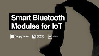 Smart Bluetooth Modules for IoT