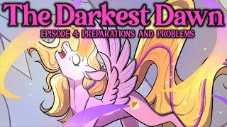 [MLP AUDIO DRAMA] The Darkest Dawn: Episode 4 - Preparations and Problems [4 of 6]