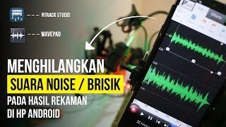 Cara Menghilangkan Suara NOISE atau BERISIK pada Hasil REKAMAN di HP ANDROID