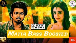 MATTA SONG | BASS BOOSTED | GOAT | VIJAY | YUVAN | DOLBY ATMOS | 5.1 SURROUNDING | BIG BASS BOOSTED