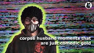 corpse husband moments that are just comedic  gold 