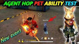 AGENT HOP PET ABILITY TEST || New event in free fire || Agent Hop pet uses full details !!!