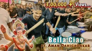 Bella Ciao ft. Aman Dahigaonkar | Ajinkya Musical Group | Kumbharwada Cha Sukhkarta Patpujan 2022