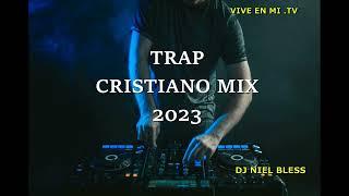 TRAP CRISTIANO MIX 2023 /MIXTAPE2023/ESTRENO