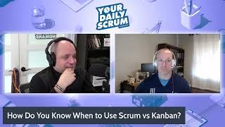 YDS: How Do You Know When to Use Scrum or Kanban?