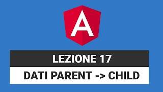 Passare dati dal componente Parent al Child  - Angular Tutorial Italiano 17