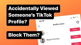 If You Block Someone on TikTok Can They See You Viewed Their Profile