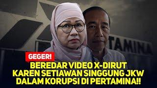 LIVE! GEGER! BEREDAR VIDEO X-DIRUT KAREN SETIAWAN SINGGUNG JKW DALAM KORUPSI DI PERTAMINA!!