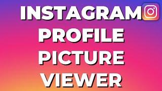 Instagram Profile Picture Viewer [2022]