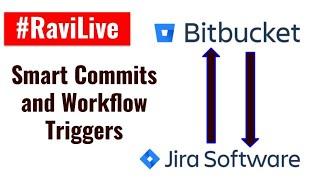 #RaviLive - Smart Commits and Workflow Triggers