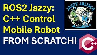 C++ Control of Mobile Robot in ROS2 Jazzy: Learn C++ ROS2 Jazzy Control from Scratch - Turtlesim