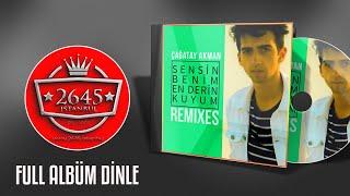 Çağatay Akman - Sensin Benim En Derin Kuyum (Full Remix Albüm Dinle)