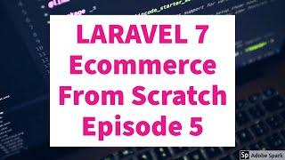 Episode 5|Laravel 7 Ecommerce from Scratch Tutorial|Working of CRUD application